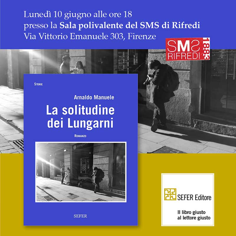 Presentazione Arnaldo Manuele “La solitudine dei Lungarni” Sefer editore
